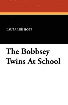 bokomslag Bobbsey Twins at School