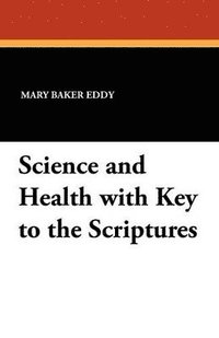 bokomslag Science and Health with Key to the Scriptures