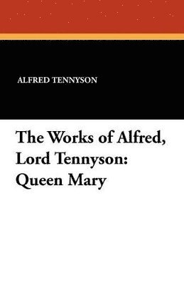 bokomslag Works of Alfred, Lord Tennyson