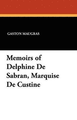 bokomslag Memoirs of Delphine De Sabran, Marquise De Custine