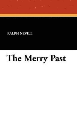 Ralph Nevill - Merry Past, Häftad