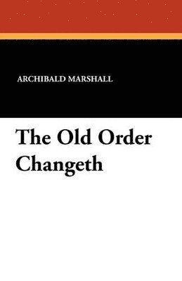 bokomslag The Old Order Changeth