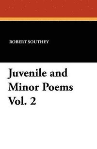 bokomslag Juvenile and Minor Poems Vol. 2