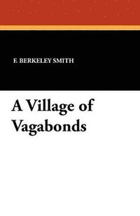 bokomslag A Village of Vagabonds