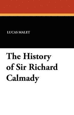 bokomslag The History of Sir Richard Calmady