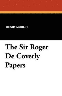 bokomslag Sir Roger De Coverly Papers