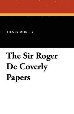 bokomslag Sir Roger De Coverly Papers