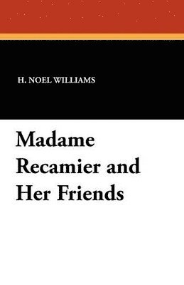 Madame Recamier and Her Friends 1