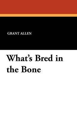 What's Bred in the Bone 1