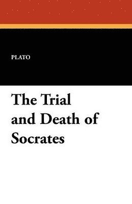 bokomslag The Trial and Death of Socrates