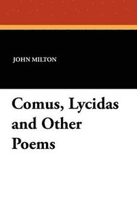 bokomslag Comus, Lycidas and Other Poems