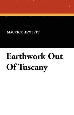 Earthwork Out Of Tuscany 1