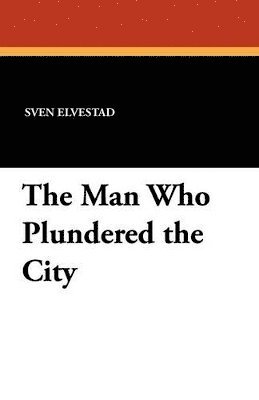 The Man Who Plundered the City 1