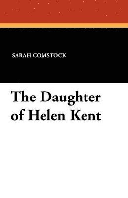 The Daughter of Helen Kent 1