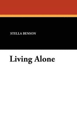 Stella Benson - Living Alone, Häftad