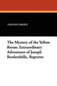 bokomslag The Mystery of the Yellow Room