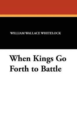 bokomslag When Kings Go Forth to Battle