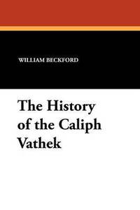 bokomslag The History of the Caliph Vathek