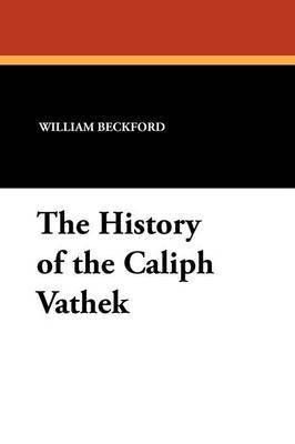 William Beckford Jr, Jr. Beckford, William, William Jr. Beckford - History of the Caliph Vathek, Häftad