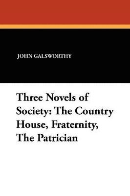 John Galsworthy, Sir Galsworthy, John - Three Novels of Society, Häftad