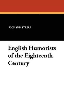 bokomslag English Humorists of the Eighteenth Century