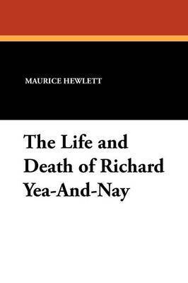 Life and Death of Richard Yea-And-Nay