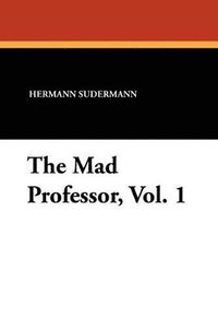 bokomslag The Mad Professor, Vol. 1