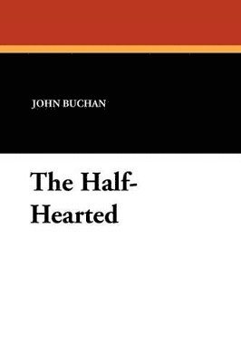 John Buchan - Half-Hearted, Häftad