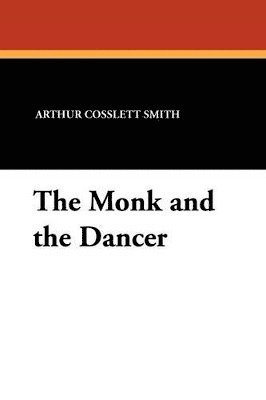 bokomslag The Monk and the Dancer