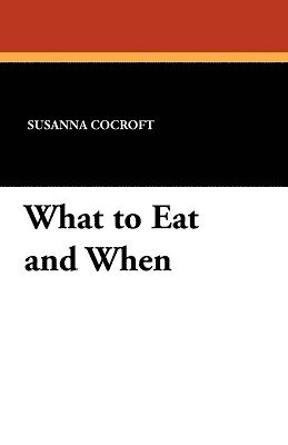 bokomslag What to Eat and When