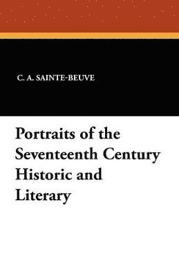 bokomslag Portraits of the Seventeenth Century Historic and Literary