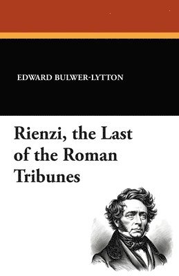 bokomslag Rienzi, the Last of the Roman Tribunes