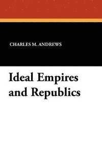 bokomslag Ideal Empires and Republics