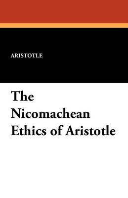 The Nicomachean Ethics of Aristotle 1