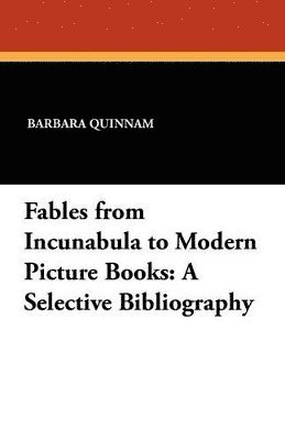 Barbara Quinnam - Fables from Incunabula to Modern Picture Books, Häftad