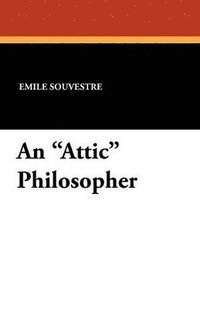 bokomslag An &quot;Attic&quot; Philosopher