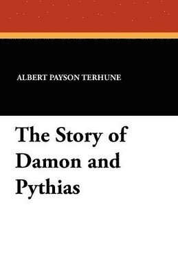 bokomslag The Story of Damon and Pythias