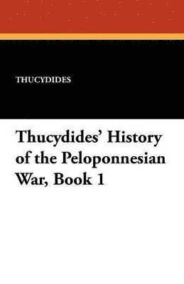 Thucydides, E C Marchant - Thucydides' History of the Peloponnesian War, Book 1, Häftad