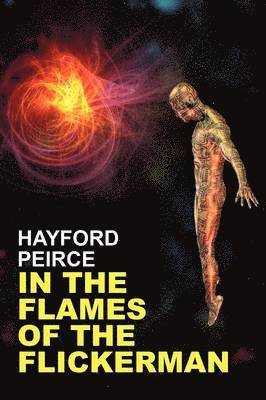 Hayford Peirce - In the Flames of the Flickerman, Häftad