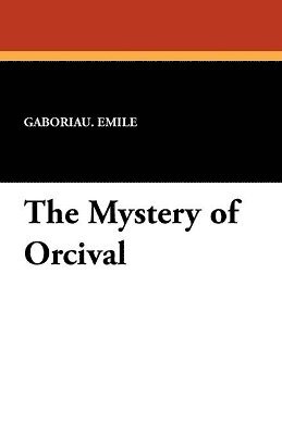 Emile Gaboriau - Mystery of Orcival, Häftad