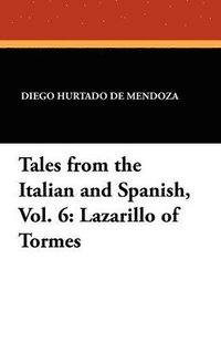 bokomslag Tales from the Italian and Spanish, Vol. 6