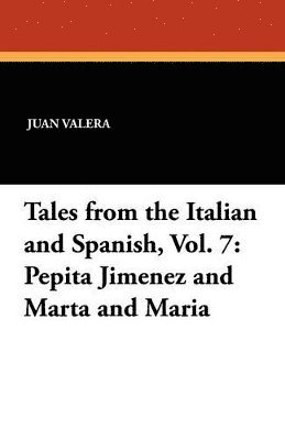 bokomslag Tales from the Italian and Spanish, Vol. 7