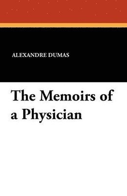 Alexandre Dumas - Memoirs of a Physician, Häftad