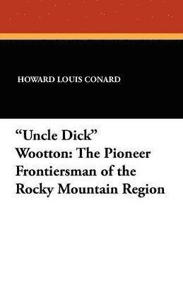 bokomslag "Uncle Dick" Wootton