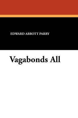 Edward Abbott Parry - Vagabonds All, Häftad