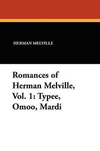 bokomslag Romances of Herman Melville, Vol. 1