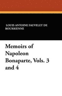 bokomslag Memoirs of Napoleon Bonaparte, Vols. 3 and 4