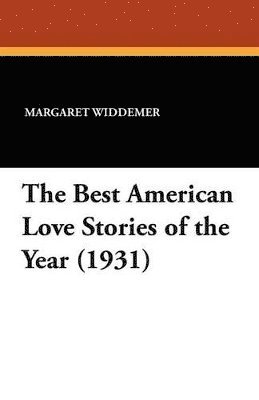 Margaret Widdemer - Best American Love Stories of the Year (1931), Häftad