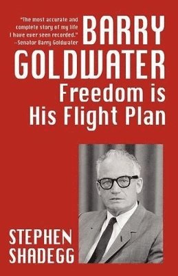 Stephen Shadegg - Barry Goldwater, Häftad