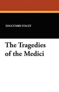 bokomslag The Tragedies of the Medici